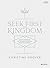 Seek First the Kingdom - Bible Study Book: God’s Invitation to Life and Joy in the Book of Matthew
