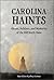 Carolina Haints: Ghosts, Fo...