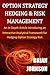 Option Strategy Hedging & Risk Management: An In-Depth Article Introducing an Interactive Analytical Framework for Hedging Option Strategy Risk