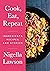 Cook, Eat, Repeat: Ingredients, Recipes, and Stories