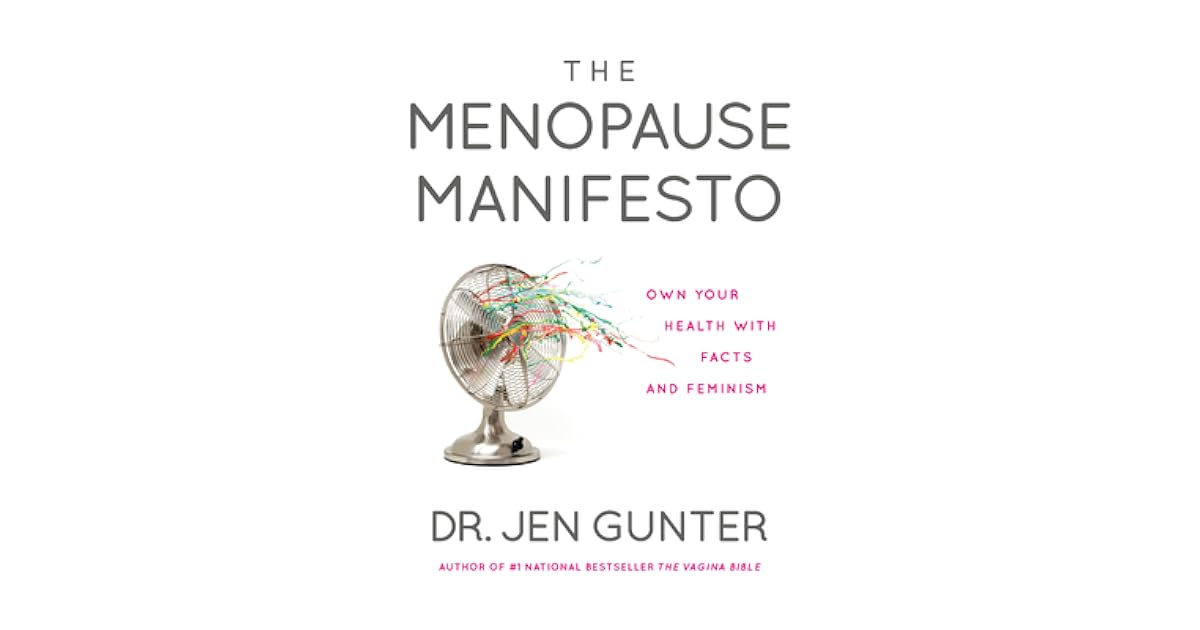 The Menopause Manifesto Own Your Health with Facts and Feminism by