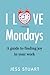 I Love Mondays: A guide to ...