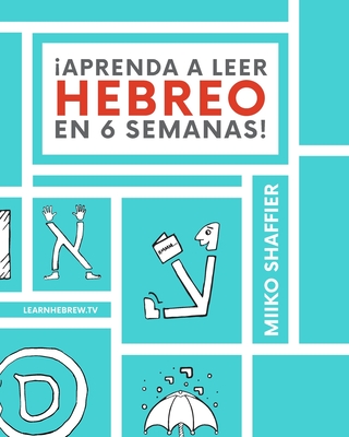 ¡Aprenda a Leer Hebreo en 6 Semanas! (Spanish Edition)