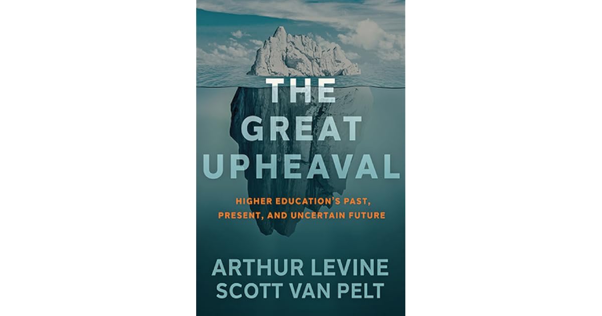The Great Upheaval Higher Education