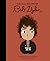 Bob Dylan (Little People, BIG DREAMS #37)