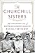 The Churchill Sisters: The ...