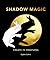 Shadow Magic: Create 75 cre...