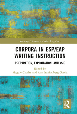 Corpora in Esp/Eap Writing Instruction: Preparation, Exploitation, Analysis
