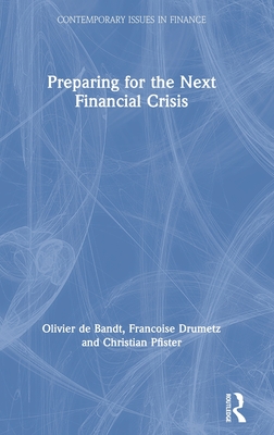 Preparing for the Next Financial Crisis: Preparing for the Next Financial Crisis