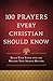 100 Prayers Every Christian Should Know: Build Your Faith with the Prayers That Shaped History