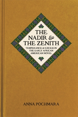 The Nadir and the Zenith: Temperance and Excess in the Early African American Novel