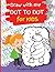 Draw with me DOT TO DOT for KIDS by Christopher Morrison