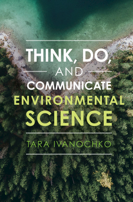 Think, Do, and Communicate Environmental Science (Hardcover)