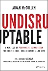 Undisruptable: A ...