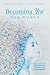 Becoming 'You' for Women: A Step-by-Step Guide to Self-Discovery and Whole Self Transformation