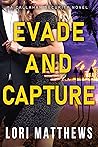 Evade and Capture by Lori Matthews
