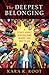 The Deepest Belonging: A Story about Discovering Where God Meets Us