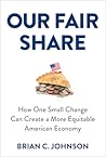 Our Fair Share by Brian C. Johnson Our Fair Share by Brian C. Johnson