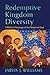 Redemptive Kingdom Diversity: A Biblical Theology of the People of God