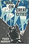 War on Great Cities by Frank Morison
