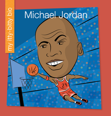 Michael Jordan (My Early Library: My Itty-Bitty Bio)
