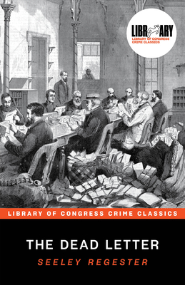 The Dead Letter: A Classic Crime Fiction Mystery (Library of Congress Crime Classics)