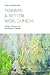 Toward a Better Worldliness: Ecology, Economy, and the Protestant Tradition