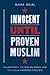 Innocent Until Proven Muslim: Islamophobia, the War on Terror, and the Muslim Experience Since 9/11