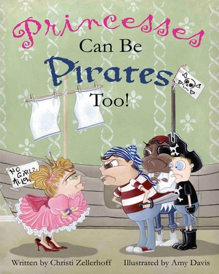 Princesses Can Be Pirates Too! (Paperback)