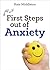 First Steps out of Anxiety