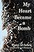 My Heart Became a Bomb