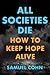 All Societies Die: How to Keep Hope Alive