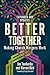 Better Together: Making Church Mergers Work - Expanded and Updated