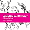 Addiction and Recovery: A Spiritual Pilgrimage (Living With Hope, 9) Addiction and Recovery: A Spiritual Pilgrimage (Living With Hope, 9)