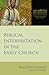 Biblical Interpretation in the Early Church (Ad Fontes: Early Christian Sources, 3)