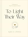 To Light Their Way: A Collection of Prayers and Liturgies for Parents