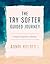 The Try Softer Guided Journey by Aundi Kolber