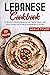 Lebanese Cookbook: 77 Recip...