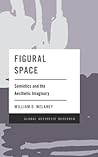 Figural Space: Semiotics and the Aesthetic Imaginary (Global Aesthetic Research)