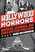 Hollywood Horrors: Murders,...