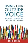 Using Our Outside Voice: Public Biblical Interpretation Using Our Outside Voice: Public Biblical Interpretation