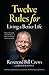 12 Rules for Living a Better Life by Bill Crews