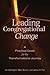 Leading Congregational Change: A Practical Guide for the Transformational Journey