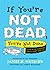 If You're Not Dead, You're Not Done by James N. Watkins