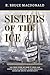 Sisters of the Ice by R. Bruce Macdonald