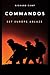 Commandos: Set Europe Ablaze (Casemate Fiction)