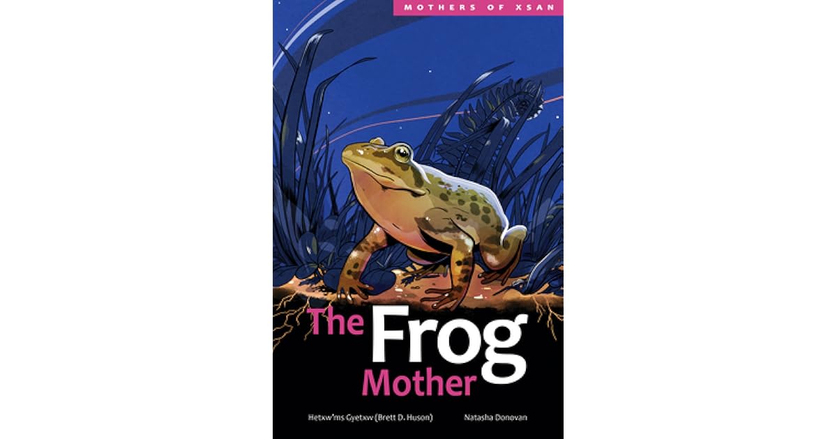 The Frog Mother by Brett D. Huson
