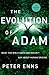 The Evolution of Adam