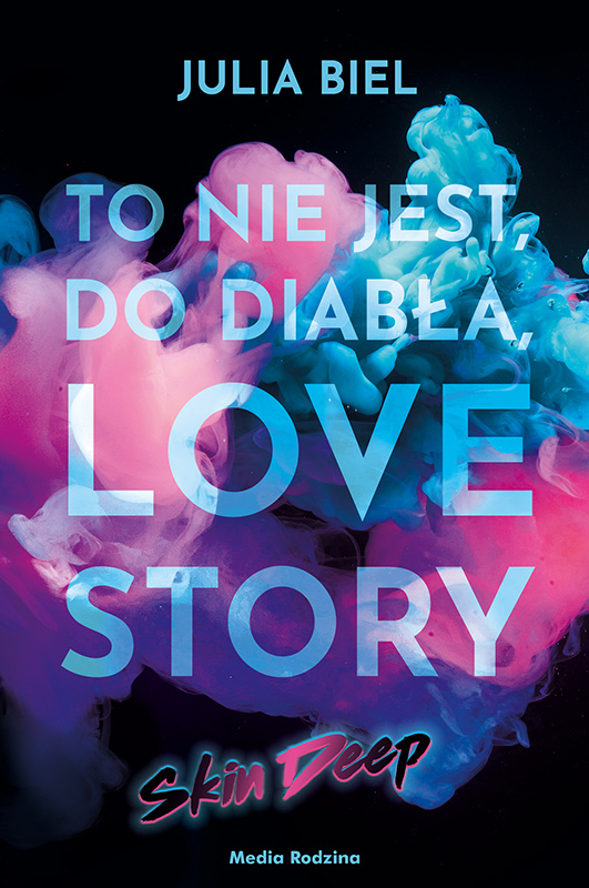 To nie jest, do diabła, love story. Skin Deep (LoveStory, #3)