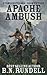 Apache Ambush: A Historical Western Novel (Stonecroft Saga)